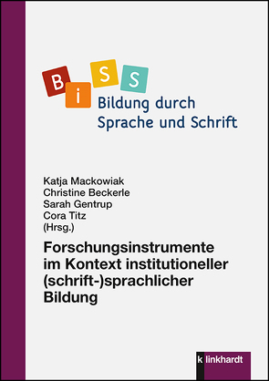 Forschungsinstrumente im Kontext institutioneller (schrift-)sprachlicher Bildung von Beckerle,  Christine, Gentrup,  Sarah, Mackowiak,  Katja, Titz,  Cora