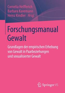 Forschungsmanual Gewalt von Helfferich,  Cornelia, Kavemann,  Barbara, Kindler,  Heinz