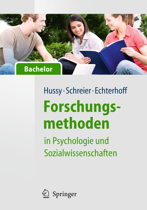 Forschungsmethoden in Psychologie und Sozialwissenschaften – für Bachelor von Echterhoff,  Gerald, Hussy,  Walter, Schreier,  Margrit