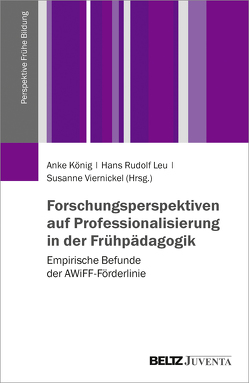 Forschungsperspektiven auf Professionalisierung in der Frühpädagogik von König,  Anke, Leu,  Hans Rudolf, Viernickel,  Susanne