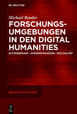 Forschungsumgebungen in den Digital Humanities von Bender,  Michael
