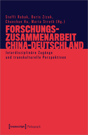 Forschungszusammenarbeit China-Deutschland von Hu,  Chunchun, Robak,  Steffi, Stroth,  Maria, Zizek,  Boris