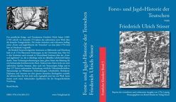 Forst= und Jagd=Historie der Teutschen von Bendix,  Bernd, Stisser,  Friedrich U