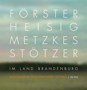 Förster – Heisig – Metzkes – Stötzer im Land Brandenburg