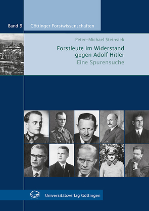 Forstleute im Widerstand gegen Adolf Hitler von Steinsiek,  Peter-Michael