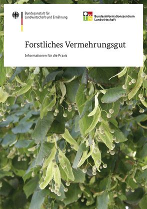 Forstliches Vermehrungsgut – Informationen für die Praxis von Hinrichs,  Thorsten