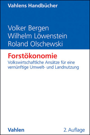 Forstökonomie von Bergen,  Volker, Löwenstein,  Wilhelm, Olschewski,  Roland