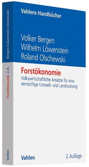 Forstökonomie von Bergen,  Volker, Löwenstein,  Wilhelm, Olschewski,  Roland