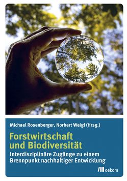 Forstwirtschaft und Biodiversität von Rosenberger,  Michael, Weigl,  Norbert