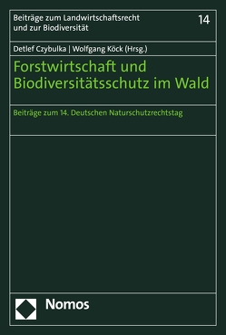 Forstwirtschaft und Biodiversitätsschutz im Wald von Czybulka,  Detlef, Köck,  Wolfgang