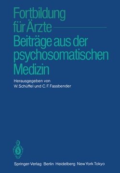 Fortbildung für Ärzte — Beiträge aus der psychosomatischen Medizin von Fassbender,  C. F., Schüffel,  W.