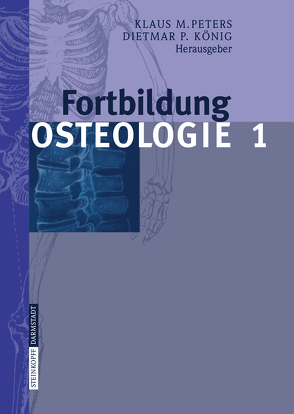 Fortbildung Osteologie 1 von König,  Dietmar P., Peters,  Klaus M.