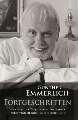 FORTGESCHRITTEN: Von Gunther Emmerlich handsignierte Erstausgabe von Emmerlich,  Gunther