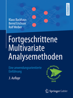 Fortgeschrittene Multivariate Analysemethoden von Backhaus,  Klaus, Erichson,  Bernd, Weiber,  Rolf