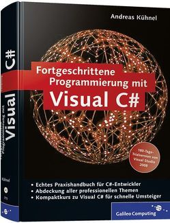 Fortgeschrittene Programmierung mit Visual C# 2008 von Kühnel,  Andreas