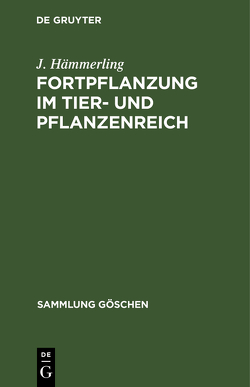 Fortpflanzung im Tier- und Pflanzenreich von Hämmerling,  J.
