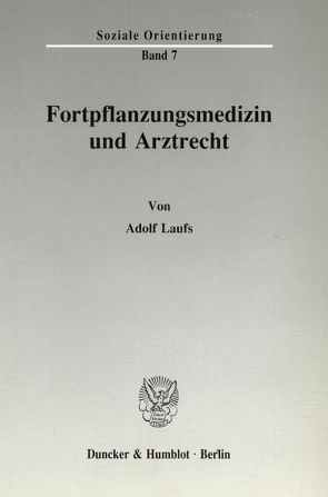 Fortpflanzungsmedizin und Arztrecht. von Laufs,  Adolf