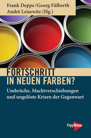 Fortschritt in neuen Farben? von Deppe,  Frank, Fülberth,  Georg, Leisewitz,  André