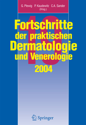 Fortschritte der praktischen Dermatologie und Venerologie 2004 von Kaudewitz,  P., Plewig,  G., Sander,  C.A.