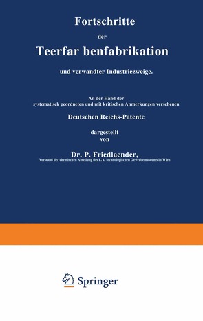 Fortschritte der Teerfarbenfabrikation und verwandter Industriezweige von Friedlaender,  P.