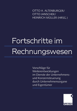 Fortschritte im Rechnungswesen von Altenburger,  Otto A., Janschek,  Otto, Müller,  Heinrich