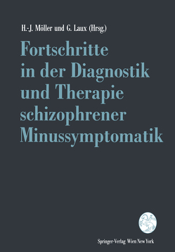 Fortschritte in der Diagnostik und Therapie schizophrener Minussymptomatik von Laux,  Gerd, Möller,  Hans-Jürgen