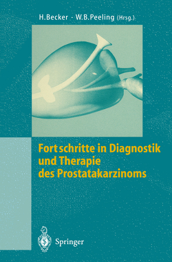 Fortschritte in Diagnostik und Therapie des Prostatakarzinoms von Acar,  O., Altwein,  J.E., Becker,  Hermann, Goldschmidt,  A.J.W., Hammerert,  p., Hetherington,  J., Huland,  H., Kienle,  E., Kirby,  S., Lübben,  G., Mulz,  D., Ogawa,  Y., Peeling,  W.B., Townsend,  H., Tunn,  U.W, Waxman,  J., Wiesel,  M.