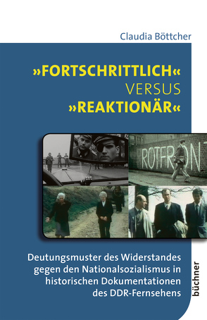 »Fortschrittlich« versus »reaktionär« von Böttcher,  Claudia