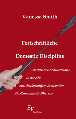 Fortschrittliche Domestic Discipline von Blomberg,  Hendrik, Smith,  Vanessa