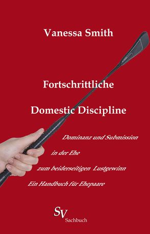Fortschrittliche Domestic Discipline von Blomberg,  Hendrik, Smith,  Vanessa