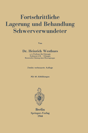 Fortschrittliche Lagerung und Behandlung Schwerverwundeter von Westhues,  Heinrich