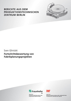 Fortschrittsbewertung von Fabrikplanungsprojekten. von Glinitzki,  Sven, Mertins,  Kai