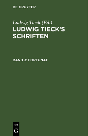 Ludwig Tieck’s Schriften / Fortunat von Tieck,  Ludwig