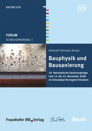 Forum Altbausanierung 3. Bauphysik und Bausanierung. von Venzmer,  Helmuth