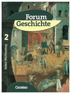 Forum Geschichte – Baden-Württemberg – Band 2 von Buschmann,  Kai, Kunz,  Christoph, Peters,  Wolfgang, Regenhardt,  Hans-Otto, Schwind,  Georg, Siebeneicker,  Arnulf, Tatsch,  Claudia