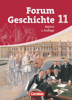 Forum Geschichte – Bayern – Oberstufe – 11. Jahrgangsstufe von Bäuml-Stosiek,  Dagmar, Berg,  Rudolf, Eilert,  Klaus, Frevert,  Ute, Jaeger,  Wolfgang, Rauh,  Robert, Winberger,  Ursula