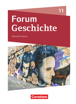 Forum Geschichte – Neue Ausgabe – Bayern – Oberstufe – 11. Jahrgangsstufe von Bäuml-Stosiek,  Dagmar, Jaeger,  Wolfgang, Möller,  Silke, Wimmer,  Silvia