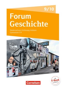 Forum Geschichte – Neue Ausgabe – Gymnasium Niedersachsen / Schleswig-Holstein – Ausgabe 2016 – 9./10. Schuljahr von Bäuml-Stosiek,  Dagmar, Berghoff,  Timo, Cornelißen,  Hans-Joachim, Hufschmid,  Irene, Langbein,  Jens, Quast,  Robert, Schüer,  Miriam, Steinbrink,  Matthias, Tophofen,  Sonja, Urbach,  Dirk