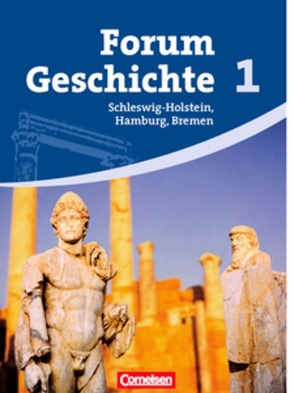 Forum Geschichte – Schleswig-Holstein, Hamburg und Bremen – Band 1 von Bente,  Markus, Hofmeier,  Franz, Kunz,  Christoph, Regenhardt,  Hans-Otto, Tatsch,  Claudia, Winberger,  Ursula