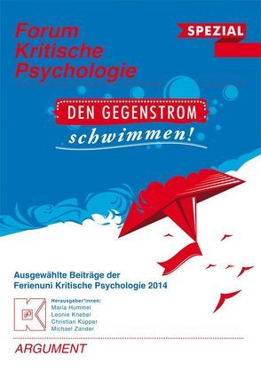 Forum Kritische Psychologie / Den Gegenstrom schwimmen von Hummel,  Maria, Knebel,  Leonie, Küpper,  Christian, Zander,  Michael