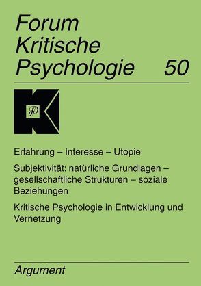 Forum Kritische Psychologie / Erfahrung – Interesse – Utopie. Subjektivität: natürliche Grundlagen – gesellschaftliche Strukturen – soziale Beziehungen.  Kritische Psychologie in Entwicklung und Vernetzung von Holzkamp,  Klaus, Osterkamp,  Ute