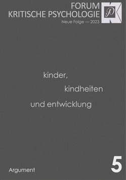 Forum Kritische Psychologie / Kinder, Kindheiten und Entwicklung