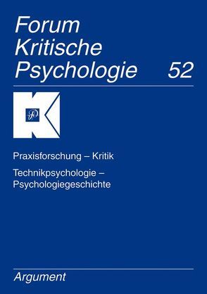 Forum Kritische Psychologie / Praxisforschung – Kritik, Technikpsychologie – Psychologiegeschichte von Holzkamp,  Klaus, Osterkamp,  Ute