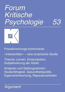 Forum Kritische Psychologie / Praxisforschungs-Kontroverse, „Intensivtäter“ – eine empirische Studie. Theorie: Lernen, Emanzipation, Subjektivierung der Arbeit.  Analysen und Stellungnahmen: Studierfähigkeit, Gesundheitspolitik, Eigenverantwortung, Reparaturarbeiten von Dafermos,  Manolis, Haug,  Frigga, Holzkamp,  Klaus, Huck,  Lorenz, Kühn,  Joseph, Lux,  Vanessa, Markard,  Morus, Marvakis,  Athanasios, Osterkamp,  Ute, Vogelsang,  Jost, Zander,  Michael