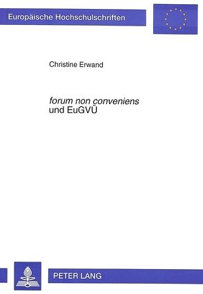 «forum non conveniens» und EuGVÜ von Erwand,  Christine