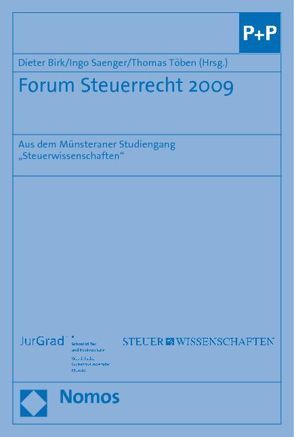 Forum Steuerrecht 2009 von Birk,  Dieter, Saenger,  Ingo, Töben,  Thomas