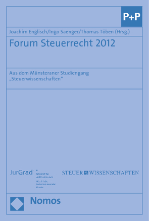 Forum Steuerrecht 2012 von Englisch,  Joachim, Saenger,  Ingo, Töben,  Thomas