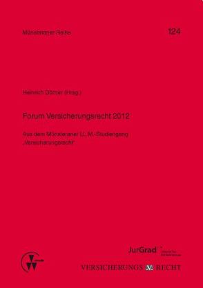 Forum Versicherungsrecht 2012 von Dörner,  Heinrich, Ehlers,  Dirk, Pohlmann,  Petra, Schulze Schwienhorst,  Martin, Steinmeyer,  Heinz-Dietrich