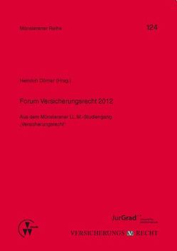 Forum Versicherungsrecht 2012 von Dörner,  Heinrich, Ehlers,  Dirk, Pohlmann,  Petra, Schulze Schwienhorst,  Martin, Steinmeyer,  Heinz-Dietrich