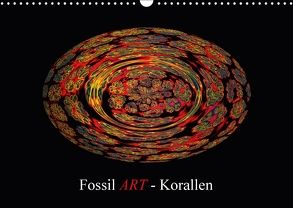 Fossil ART – Korallen (Wandkalender 2018 DIN A3 quer) von Moosleitner,  Gero